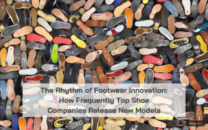 Read more about the article The Rhythm of Footwear Innovation: How Frequently Top Shoe Companies Release New Models