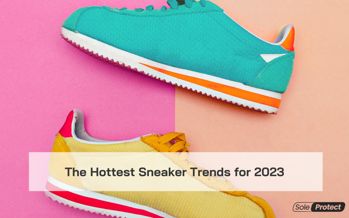 The Hottest Sneaker Trends For 2023 Soleprotectph 2625