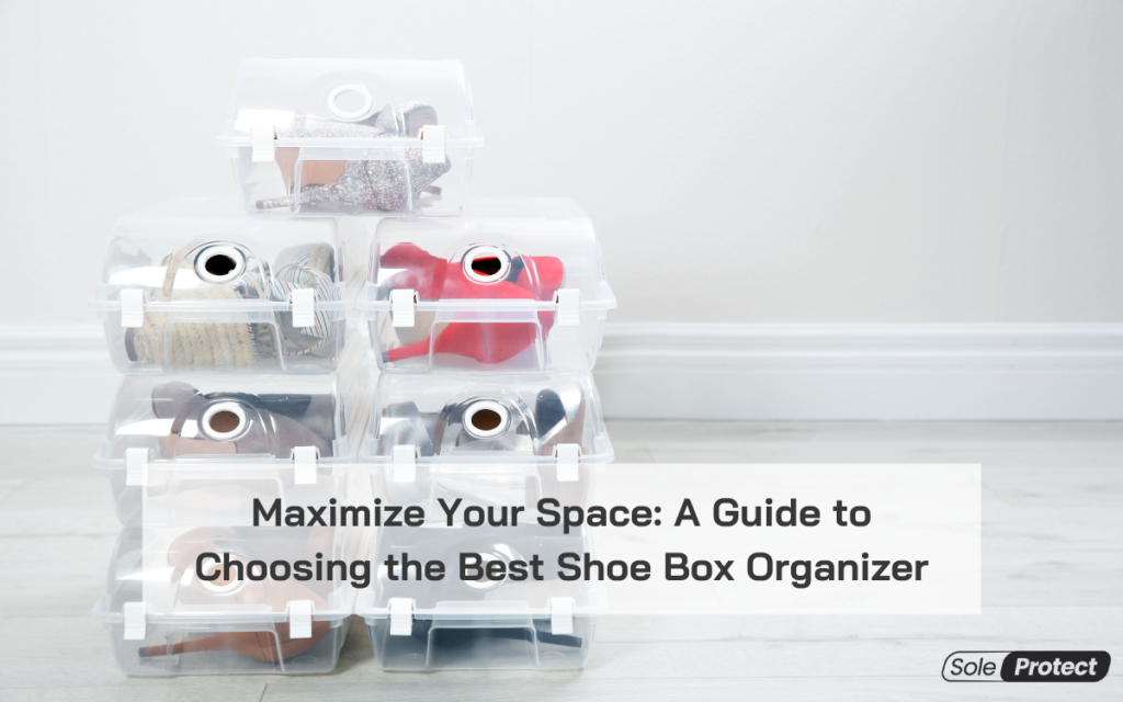 Read more about the article Maximize Your Space: A Guide to Choosing the Best Shoe Box Organizer